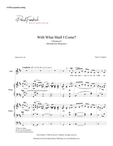 With What Shall I Come: SATB expanded anthem