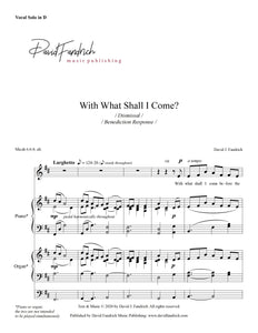 With What Shall I Come: medium vocal solo/unison anthem